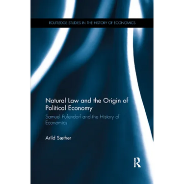 Natural Law and the Origin of Political Economy: Samuel Pufendorf and the History of Economics