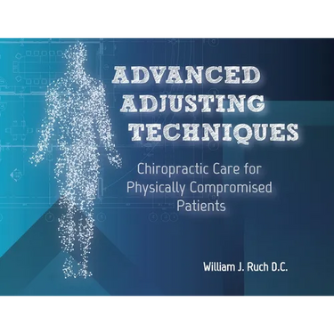 Advanced Adjusting Techniques: Chiropractic Care for Physically Compromised Patients