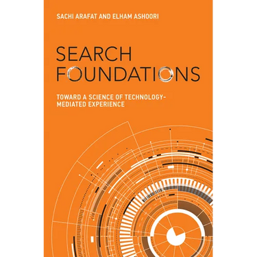 Search Foundations: Toward a Science of Technology-Mediated Experience