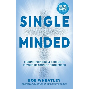 Single-Minded: Finding Purpose & Strength in Your Season of Singleness