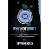Why Not HBOT?: The Battle to Bring Hyperbaric Oxygen Therapy to America's Wounded Warriors
