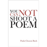 You Cannot Shoot a Poem