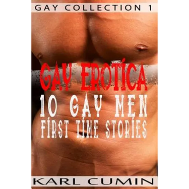 Gay Erotica - 10 Gay Men First Time Stories