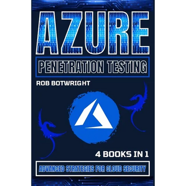 Azure Penetration Testing: Advanced Strategies For Cloud Security
