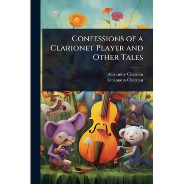 Confessions of a Clarionet Player and Other Tales