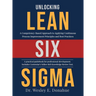 Unlocking Lean Six Sigma: A Competency-Based Approach to Applying Continuous Process Improvement Principles and Best Practices
