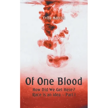 Of One Blood: How Did We Get Here? Race Is an Idea - Part I