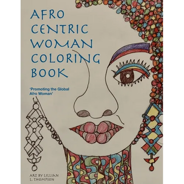 Afro Centric Woman Coloring Book: 'Promoting the Global Afro Woman'