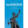 InJUSTICE: From LOISAIDA to the New York State Police
