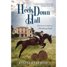 Heels Down Hall: Adventures of a Working Pupil