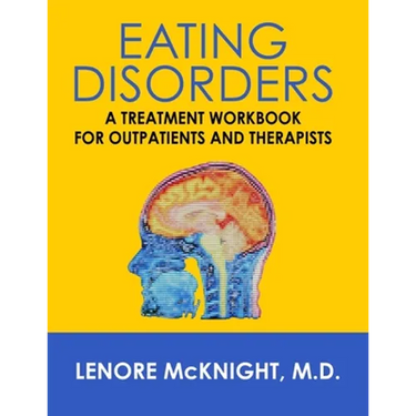 Eating Disorders: A Treatment Workbook for Outpatients and Therapists
