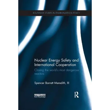 Nuclear Energy Safety and International Cooperation: Closing the World's Most Dangerous Reactors