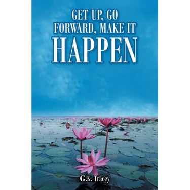 Get Up, Go Forward, Make It Happen