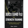 The ABCs (and Fs) of Strength Training