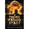 In Those Fading Stars: A Collection of Short Fiction