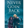 Never Goin' Back: Healing, Help, and Hope