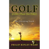Golf Is Not What You Think: The Finishing Touch