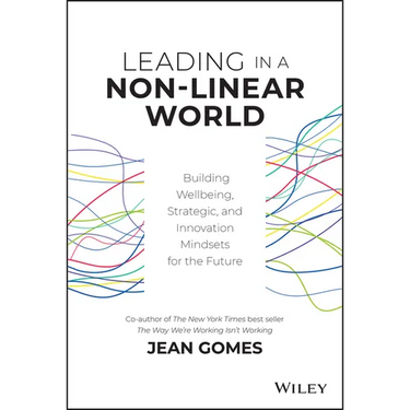 Leading in a Non-Linear World: Building Wellbeing, Strategic and Innovation Mindsets for the Future
