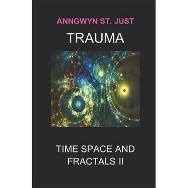 Trauma: Time Space and Fractals II