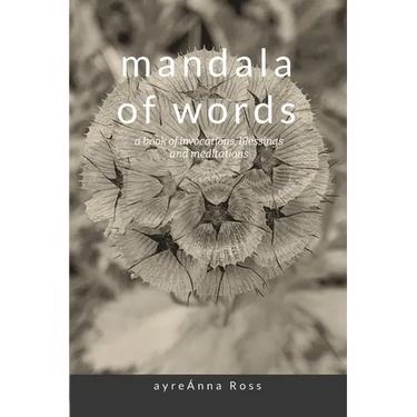 mandala of words: a book of invocations, blessings & meditations