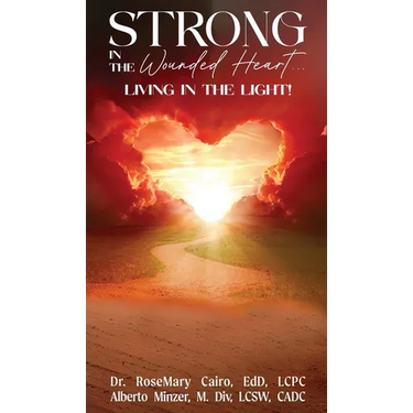 Strong in the Wounded Heart: Living in the Light