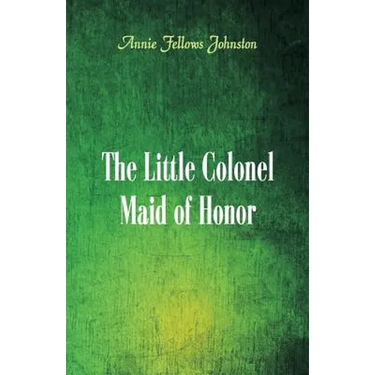 The Little Colonel: Maid of Honor