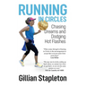Running in Circles: Chasing Dreams and Dodging Hot Flashes