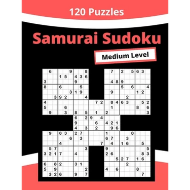 Medium Samurai Sudoku: 600+ Overlapping Sudoku in 120+ Samurai Sudoku Puzzles