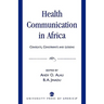 Health Communication in Africa: Contexts, Constraints and Lessons