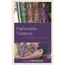 Fashionable Traditions: Asian Handmade Textiles in Motion