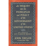 An Inquiry into the Principles and Policy of the Government of the United States