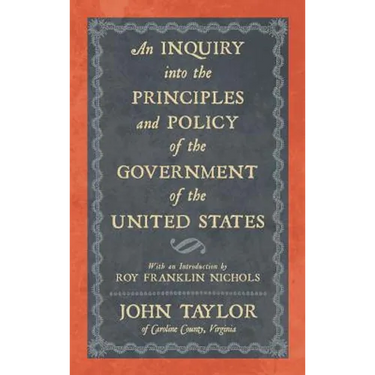 An Inquiry into the Principles and Policy of the Government of the United States