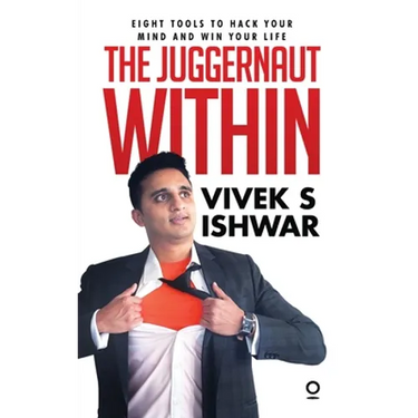 The Juggernaut Within: Eight tools to hack your mind and win your life