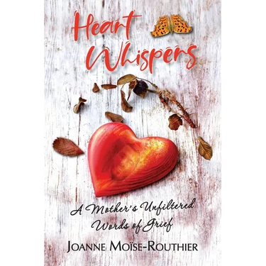 Heart Whispers: A Mother's Unfiltered Words of Grief
