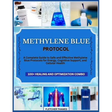 Methylene Blue Protocol: A Complete Guide to Safe and Effective Methylene Blue Protocols for Energy, Cognitive Support, and Cellular Health