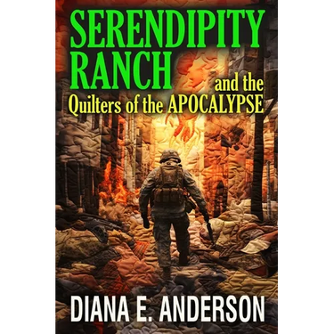 Serendipity Ranch and the Quilters of the Apocalypse