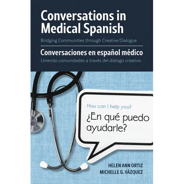 Conversations in Medical Spanish: Bridging Communities Through Creative Dialogue