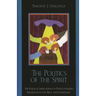 The Politics of the Spirit: The Political Implications of Pentecostalized Religion in Costa Rica and Guatemala