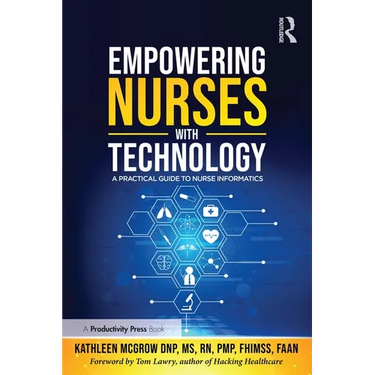 Empowering Nurses with Technology: A Practical Guide to Nurse Informatics