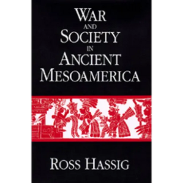 War and Society in Ancient Mesoamerica