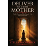 Deliver Us From Mother: Faith, Fear, and the Family Cult That Broke Me