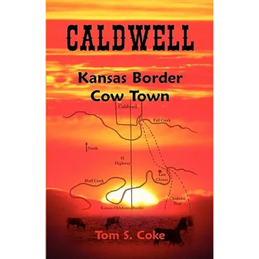 Caldwell: Kansas Border Cow Town