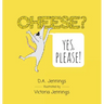 Cheese? Yes, Please!