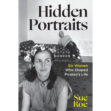 Hidden Portraits: Six Women Who Shaped Picasso's Life