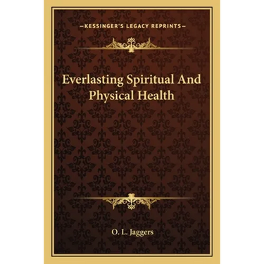 Everlasting Spiritual And Physical Health