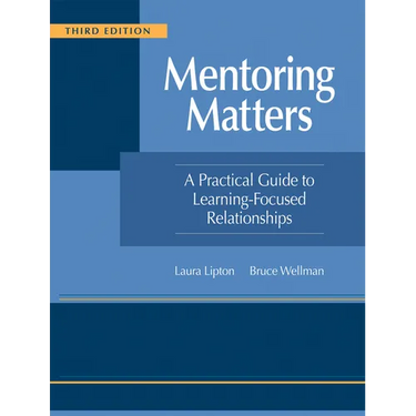 Mentoring Matters: A Practical Guide to Learning-Focused Relationships, Third Edition(establish a Learning-Focused Mentor-Teacher Relationship)