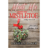 Meet Me Under the Mistletoe