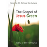 The Gospel of Jesus Green: Home for All, Not Just for Humans