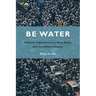 Be Water: Collective Improvisation in Hong Kong's Anti-Extradition Protests