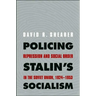 Policing Stalin's Socialism: Repression and Social Order in the Soviet Union, 1924-1953